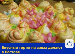 Вкусные торты на заказ делают в Ростове